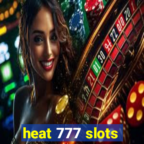 heat 777 slots